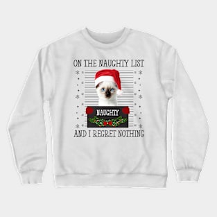 On The Naughty List, And I Regret Nothing Crewneck Sweatshirt